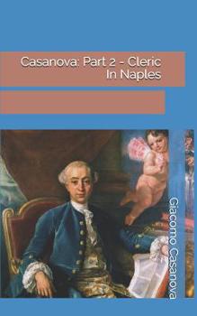 A Cleric in Naples - Book #2 of the Memoirs of Casanova