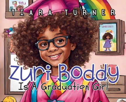 Hardcover Zuri Boddy: Is A Graduation Girl! Book
