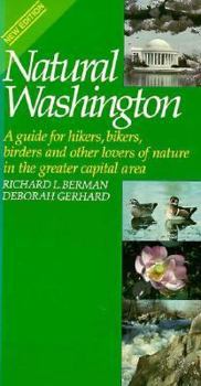 Paperback Natural Washington: A Guide for Hikers, Bikers, Birders, and Other Lovers of Nature in the Greater Capital Area Book