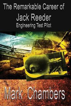 Paperback The Remarkable Career of Jack Reeder: Engineering Test Pilot Book