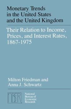 Paperback Monetary Trends in the United States and the United Kingdom: Their Relation to Income, Prices... Book
