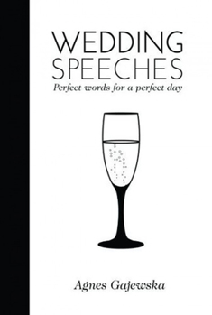 Hardcover Wedding Speeches: Perfect Words for a Perfect Day Book