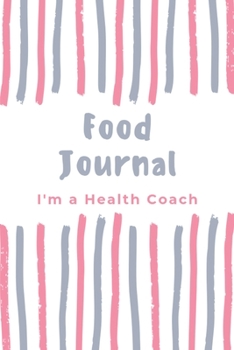 Paperback Food journal I'm a Health Coach: 90 Days Food diary, fitness diary and planner to log diet with daily gratitude, Get fit done for Women Book