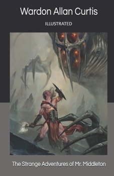 The Strange Adventures of Mr. Middleton Illustrated