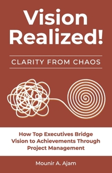 Paperback Vision Realized!: How Top Executives Bridge Vision to Achievements Through Project Management! Book