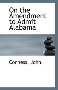 Paperback On the Amendment to Admit Alabama Book