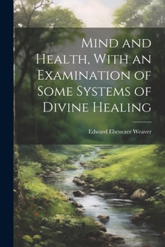 Paperback Mind and Health, With an Examination of Some Systems of Divine Healing Book