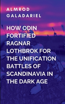 How Odin Fortified Ragnar Lothbrok For The Unification Battles Of Scandinavia In The Dark Age: This pivotal moment is not only a turning point for Ragnar but for the future of Scandinavia