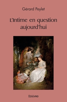 Paperback L'Intime en question aujourd'hui [French] Book