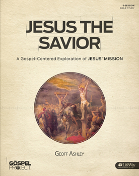 Paperback The Gospel Project for Adults: Jesus the Savior - Bible Study Book