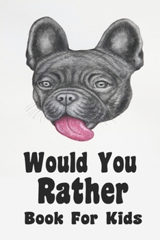 Paperback Would You Rather Book For Kids: Would You Rather Book For Kids Book