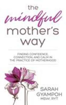 Paperback The Mindful Mother's Way Book
