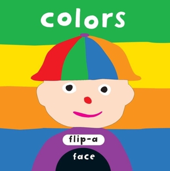 Flip-a-Face: Colors (Flip-a-Face) - Book  of the Flip-a-Face