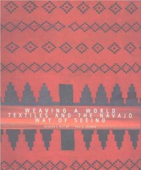 Paperback Weaving a World: Textiles and the Navajo Way of Seeing Book