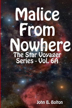 Paperback Malice From Nowhere - The Star Voyager Series - Vol. 6A Book