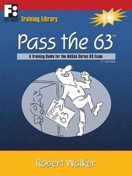 Paperback Pass the 63: A Training Guide for the NASAA Series 63 Exam Book