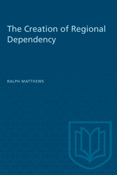 Paperback The Creation of Regional Dependency Book