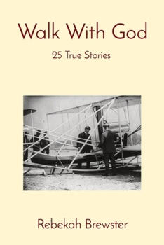 Paperback Walk With God: 25 True Stories Book