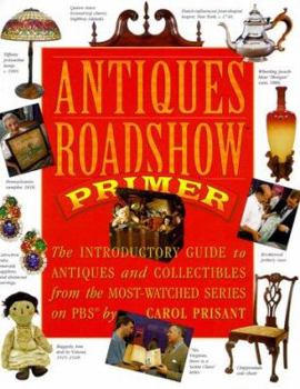 Hardcover Antiques Roadshow Primer: The Introductory Guide to Antiques and Collectibles from the Most-Watched Series on PBS Book