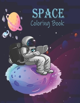 Paperback Space Coloring Book: Space Coloring Book for Kids and adult: Fantastic Outer Space Coloring with Planets, Astronauts, Space Ships, Rockets Book