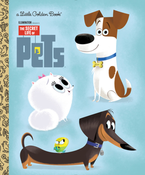 Hardcover The Secret Life of Pets Little Golden Book (Secret Life of Pets) Book