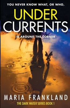 Paperback Undercurrents: What would you risk to bring the truth to the surface? (The Dark Water Series) Book