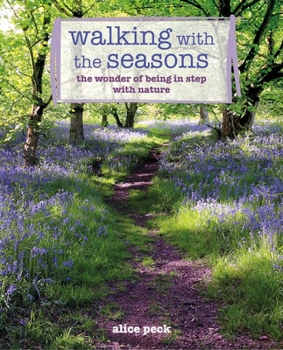 Paperback Walking with the Seasons: The Wonder of Being in Step with Nature Book