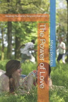 The Power of Love: Healing Humanity Beyond Romance