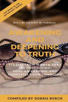 Paperback Don't Be Invisible Be Fabulous: Awakening and Deepening to Truth Book