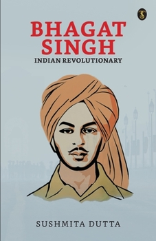Paperback Bhagat Singh: Indian Revolutionary Book