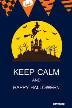Paperback Keep Calm And Happy Halloween Notebook: 6x9" 120 Pages Wide Ruled Paper, Blank Lined Diary / Journal / Notes, Book Gifts Holidays & Celebrations Book