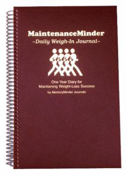 Spiral-bound MaintenanceMinder Daily Weigh-In Journal (One Year Diary for Maintaining Weight Loss Success) Book