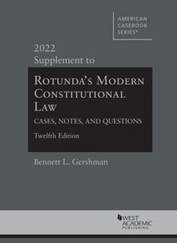 Paperback Rotunda's Modern Constitutional Law, Cases, Notes, and Questions, 12th, 2022 Supplement (American Casebook Series) Book