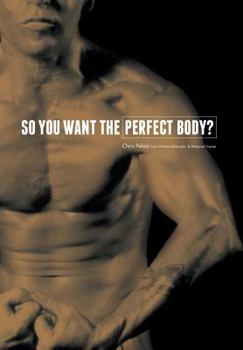 Hardcover So You Want the Perfect Body? Book