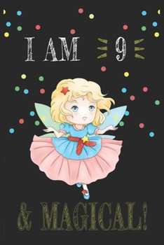 Paperback I AM 9 and Magical !! Fairy Notebook: A NoteBook For Fairy Lovers, Birthday & Christmas Present For Fairy Lovers, 9 years old Gifts Book