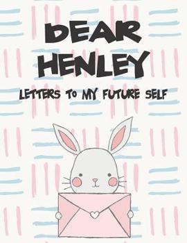 Paperback Dear Henley, Letters to My Future Self: A Girl's Thoughts Book
