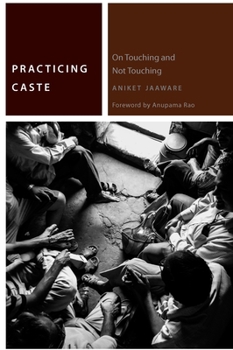 Hardcover Practicing Caste: On Touching and Not Touching Book
