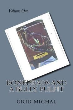 Paperback Boneheads and a Bully Pulpit Book