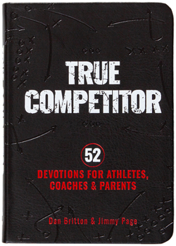 Imitation Leather True Competitor: 52 Devotions for Athletes, Coaches, and Parents Book