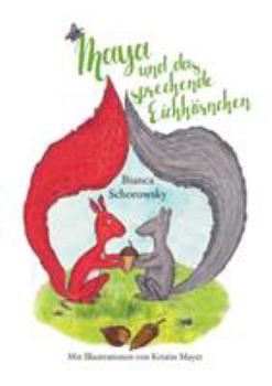 Maya und das sprechende Eichhörnchen (German Edition)