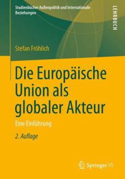 Paperback Die Europäische Union ALS Globaler Akteur: Eine Einführung [German] Book