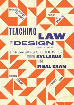 Paperback Teaching Law by Design: Engaging Students from the Syllabus to the Final Exam Book