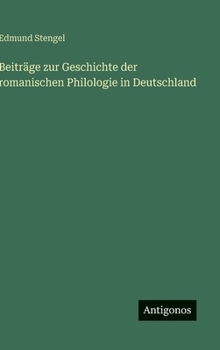 Beiträge zur Geschichte der romanischen Philologie in Deutschland (German Edition)