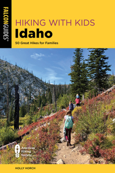 Paperback Hiking with Kids Idaho: 50 Great Hikes for Families Book