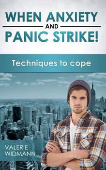 Paperback When Anxiety and Panic Strike!: Techniques to Cope Book