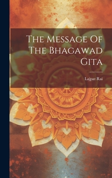 Hardcover The Message Of The Bhagawad Gita Book