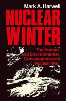 Hardcover Nuclear Winter: The Human and Environmental Consequences of Nuclear War Book