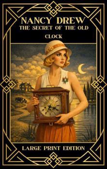 The Secret of the Old Clock: Large Font Edition: Large Print Nancy Drew Original Mystery Series for the Visually Impaired