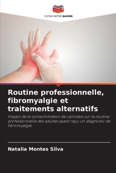 Paperback Routine professionnelle, fibromyalgie et traitements alternatifs [French] Book