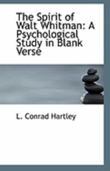 Paperback The Spirit of Walt Whitman: A Psychological Study in Blank Verse Book